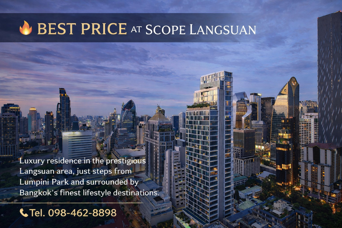 ขายคอนโดวิทยุ ชิดลม หลังสวน : 🔥 Best Price | Scope Langsuan | 1BR 83 sq.m. | 36 MB | Tel. 098-462-8898