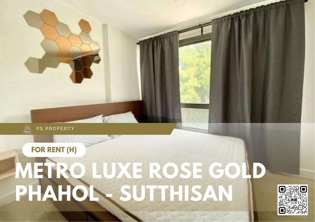 ให้เช่าคอนโดรัชดา ห้วยขวาง : ให้เช่า ✨ Metro Luxe Rose Gold Phahol - Sutthisan ✨ ใกล้ MRT สุทธิสาร เฟอร์นิเจอร์ และ เครื่องใช้ไฟฟ้าครบ 