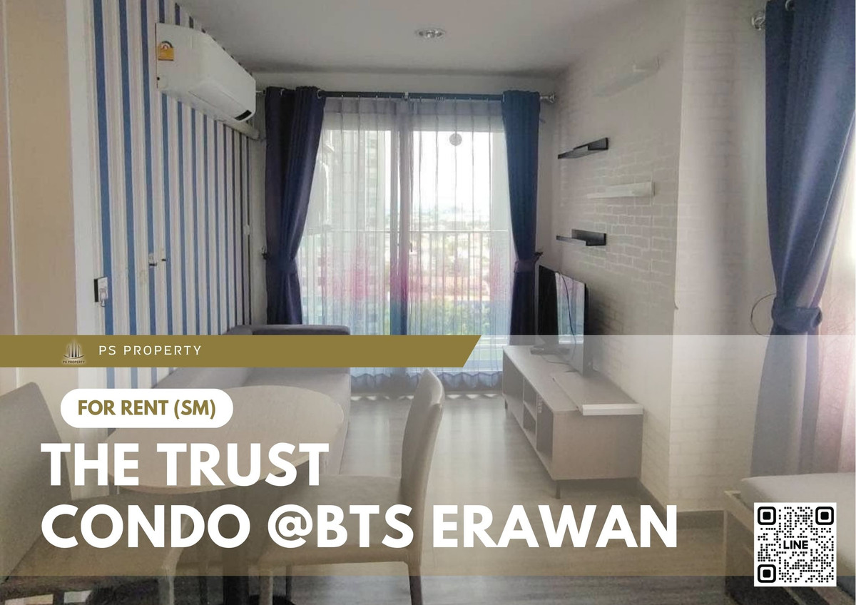 ให้เช่าคอนโดสมุทรปราการ สำโรง : ให้เช่า 📍 The Trust Condo @BTS Erawan 📍 เฟอร์นิเจอร์ และ เครื่องใช้ไฟฟ้าครบ ใกล้ BTS เอราวัณ