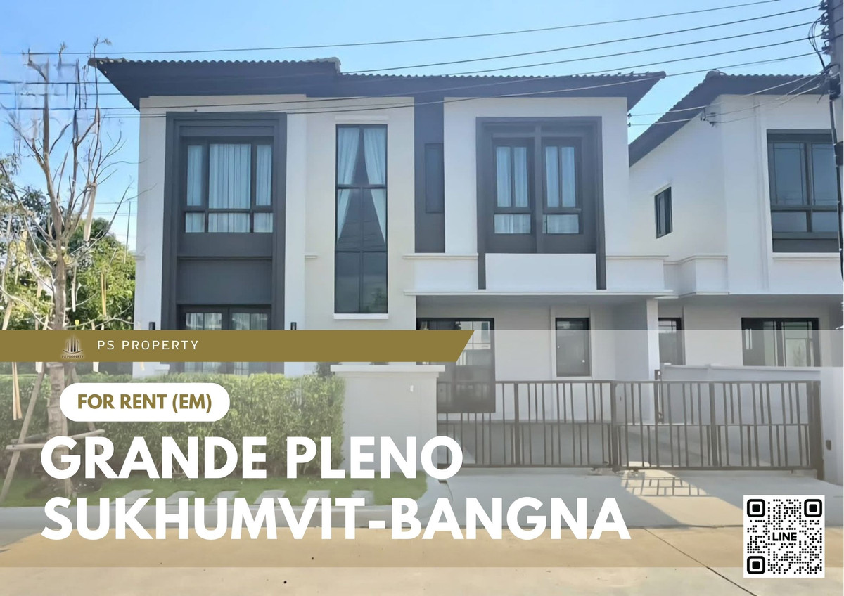 For RentHouseSamut Prakan,Samrong : Detached house for rent 🔥 Grande Pleno Sukhumvit-Bangna 🔥 4 bedrooms, 4 bathrooms, fully furnished and equipped with appliances.