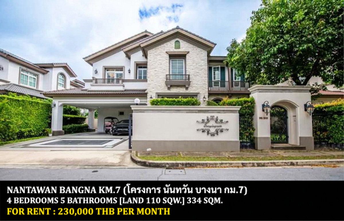 For RentHouseBangna, Bearing, Lasalle : FOR RENT NANTAWAN BANGNA KM.7 / 4 bedrooms 5 bathrooms / 110 Sqw. 334 Sqm. **230,000** LUXURIOUS HOUSE. JUST 5 MINUTES FROM MEGA BANGNA