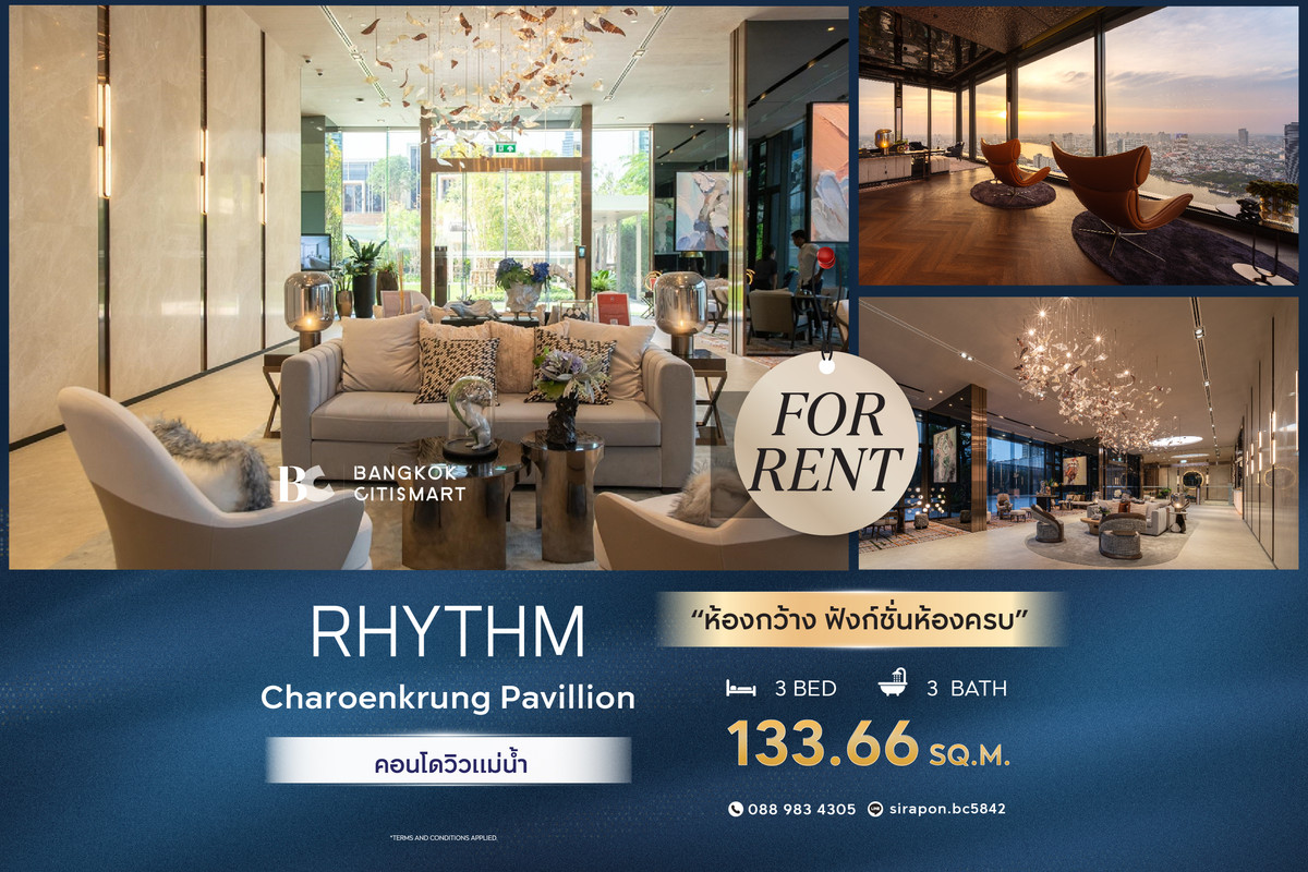 ให้เช่าคอนโดสาทร นราธิวาส : 🔥 พร้อมเข้าอยู่ RHYTHM Charoenkrung Pavillion (3 ห้องนอน 133.66 sq.m.) ห้องกว้าง ฟังก์ชันห้องครบ สนใจ : 0889834305 (May)