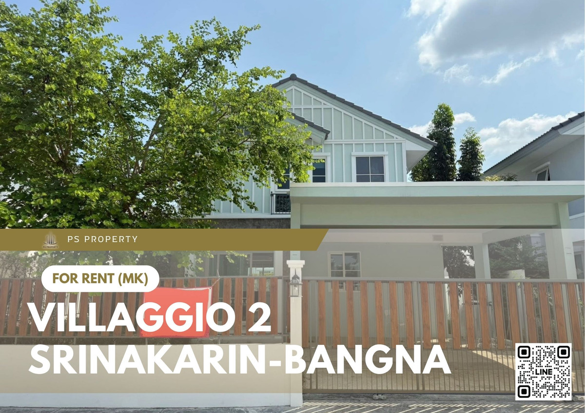 For RentHouseBangna, Bearing, Lasalle : Detached house for rent ✨ Villaggio 2 Srinakarin-Bangna ✨ 3 bedrooms, 3 bathrooms, fully furnished and equipped with appliances.
