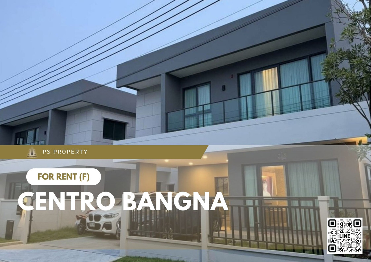 For RentHouseBangna, Bearing, Lasalle : Detached house for rent 📍 Centro Bangna 📍 3 bedrooms, 4 bathrooms, fully furnished with appliances.